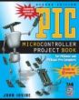 PIC Microcontroller Project Book : For PIC Basic and PIC Basic Pro Compliers